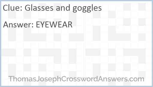 Glasses and goggles Answer