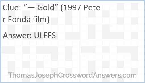 “— Gold” (1997 Peter Fonda film) Answer