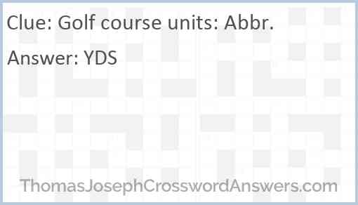 Golf course units: Abbr. Answer