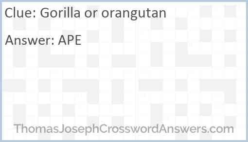 Gorilla or orangutan Answer