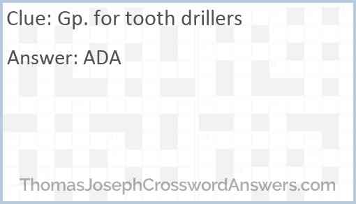 Gp. for tooth drillers Answer