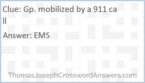 Gp. mobilized by a 911 call Answer
