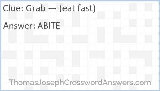 Grab — (eat fast) Answer
