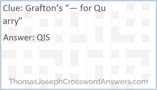 Grafton’s “— for Quarry” Answer