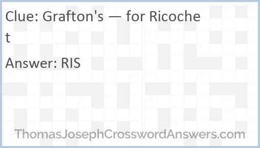 Grafton's — for Ricochet Answer
