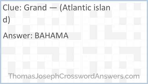 Grand — (Atlantic island) Answer
