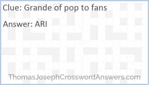 Grande of pop to fans Answer