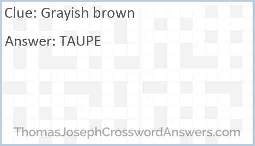 Grayish brown crossword clue ThomasJosephCrosswordAnswers com