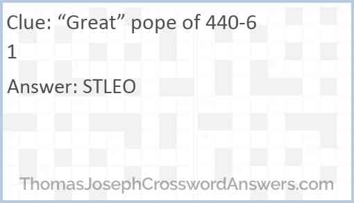 “Great” pope of 440-61 Answer