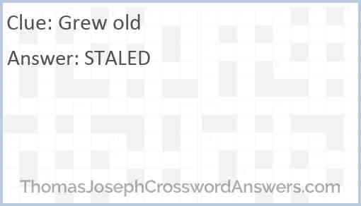 Grew old Answer