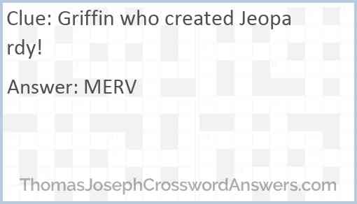 Griffin who created Jeopardy! Answer
