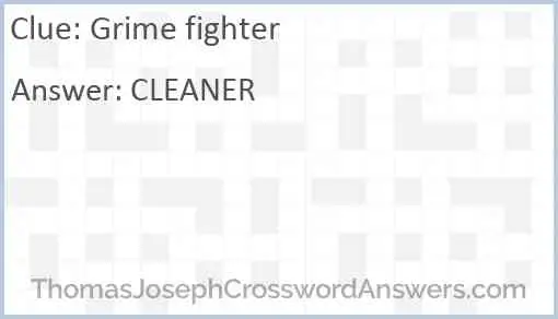 Grime fighter Answer