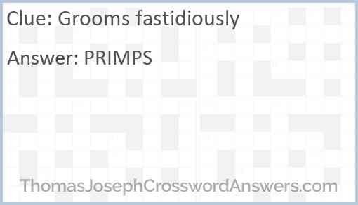 Grooms fastidiously Answer