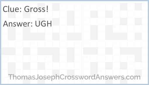 “Gross!” Answer