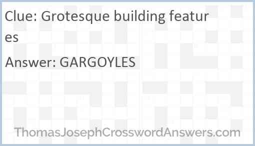 Grotesque building features crossword clue