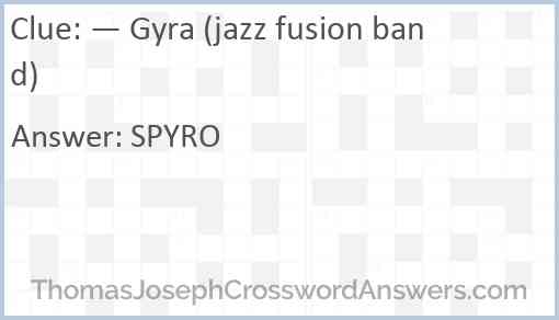 — Gyra (jazz fusion band) Answer