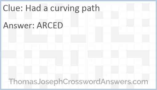 Had a curving path Answer