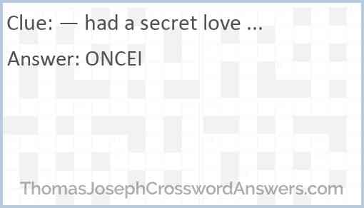— had a secret love ... Answer