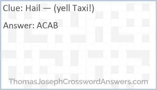 Hail — (yell “Taxi!”) Answer