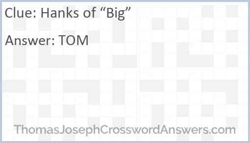 Hanks of “Big” Answer