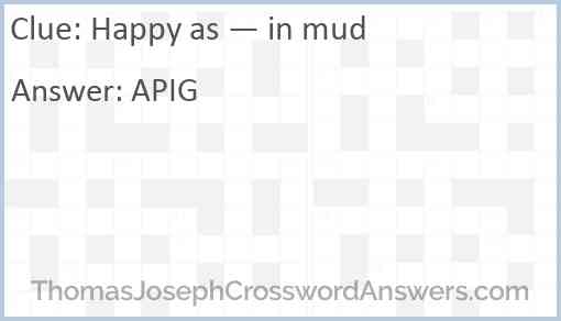 Happy as — in mud Answer