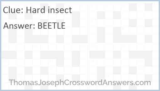 Hard insect Answer