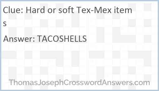 Hard or soft Tex-Mex items Answer