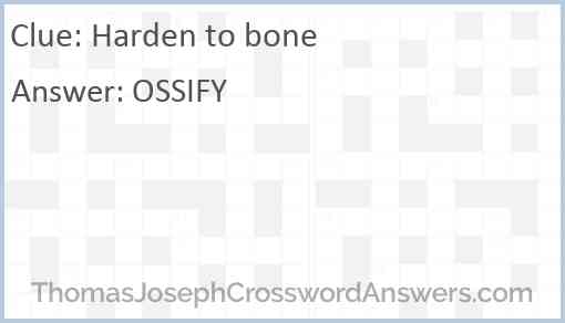 Harden to bone Answer