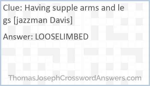 Having supple arms and legs [jazzman Davis] Answer