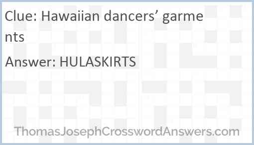 Hawaiian dancers’ garments Answer