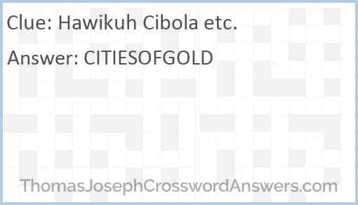 Hawikuh Cibola etc. Answer