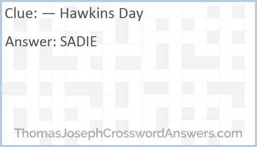 — Hawkins Day Answer