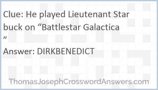 He played Lieutenant Starbuck on “Battlestar Galactica” Answer