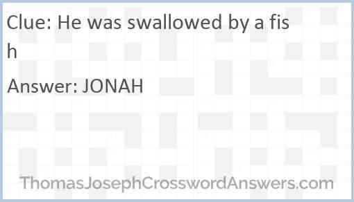 He was swallowed by a fish Answer