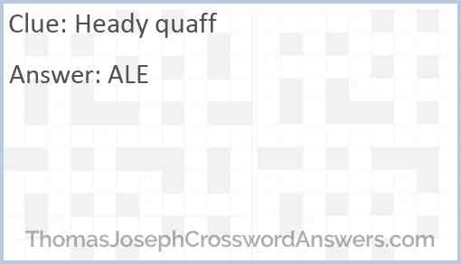 Heady quaff Answer