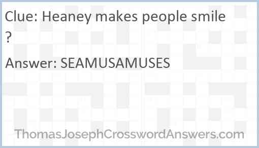 Heaney makes people smile? Answer