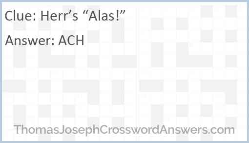 Herr’s “Alas!” Answer