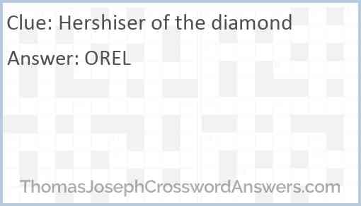 Hershiser of the diamond Answer