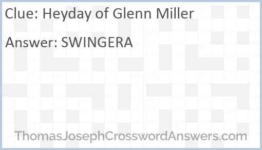 Heyday of Glenn Miller Answer
