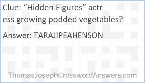 “Hidden Figures” actress growing podded vegetables? Answer
