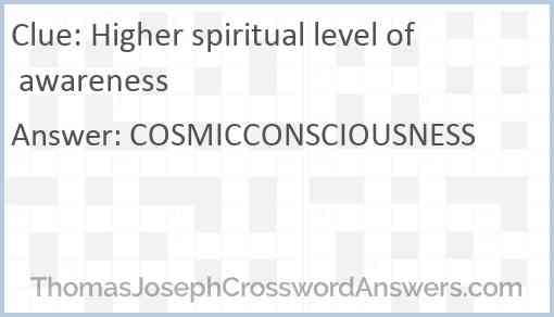 Higher spiritual level of awareness Answer