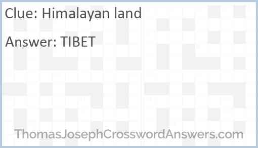 Himalayan land crossword clue ThomasJosephCrosswordAnswers com