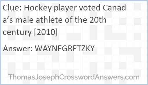 Hockey player voted Canada’s male athlete of the 20th century [2010] Answer