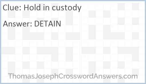 Hold in custody Answer