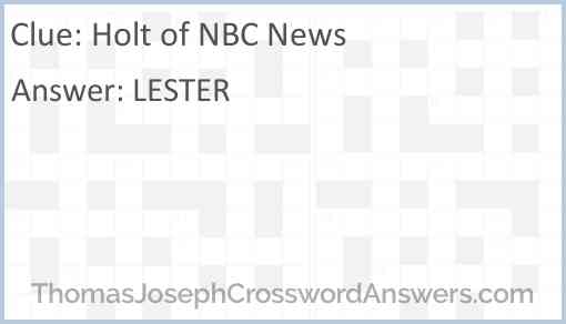 Holt of NBC News Answer