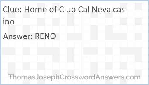Home of Club Cal Neva casino Answer