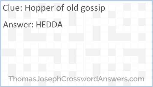 Hopper of old gossip Answer
