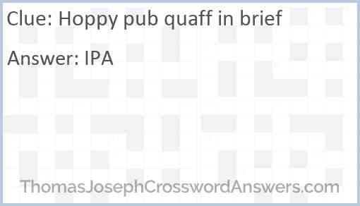 Hoppy pub quaff in brief Answer