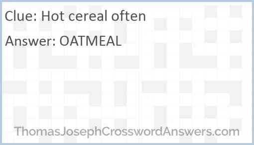 Hot cereal often Answer