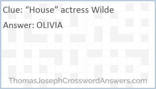 “House” actress Wilde Answer